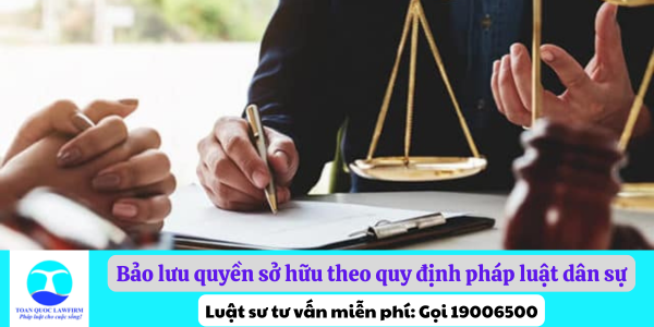 Bảo lưu quyền sở hữu theo quy định pháp luật dân sự