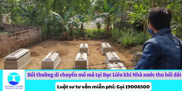 Bồi thường di chuyển mồ mả tại Bạc Liêu khi Nhà nước thu hồi đất