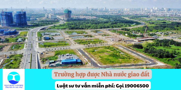 Các trường hợp được Nhà nước giao đất để sử dụng