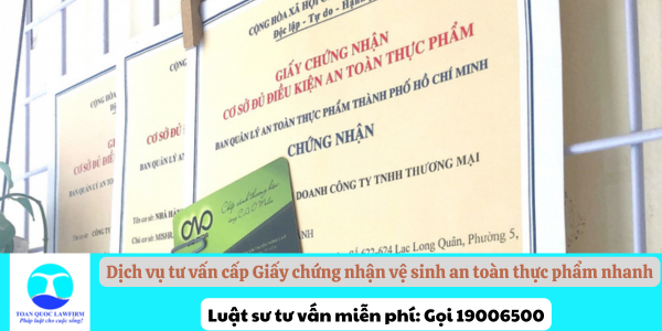 Dịch vụ tư vấn cấp Giấy chứng nhận vệ sinh an toàn thực phẩm nhanh