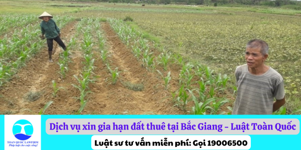 Dịch vụ xin gia hạn đất thuê tại Bắc Giang