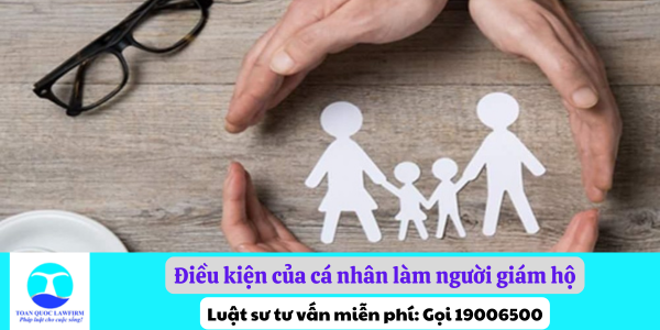 Điều kiện của cá nhân làm người giám hộ