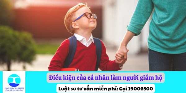 Điều kiện của cá nhân làm người giám hộ