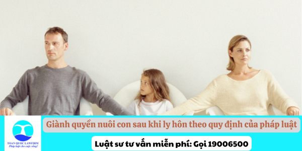 Giành quyền nuôi con sau khi ly hôn theo quy định của pháp luật