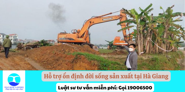 Hỗ trợ ổn định đời sống sản xuất tại Hà Giang khi Nhà nước thu hồi đất