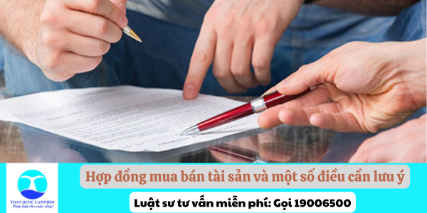 Hợp đồng mua bán tài sản và một số điều cần lưu ý