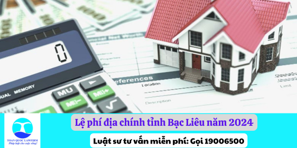 Lệ phí địa chính tỉnh Bạc Liêu năm 2024
