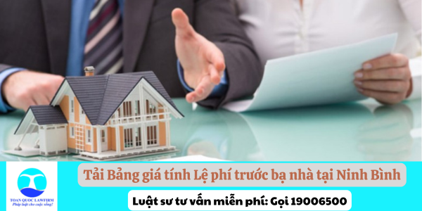 Tải Bảng giá tính Lệ phí trước bạ nhà tại Ninh Bình