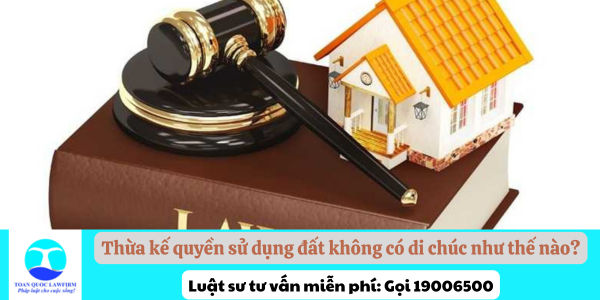 Thừa kế quyền sử dụng đất không có di chúc