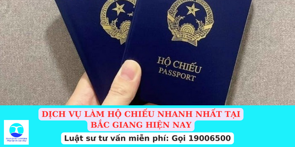 Dịch vụ làm hộ chiếu nhanh nhất tại Bắc Giang hiện nay
