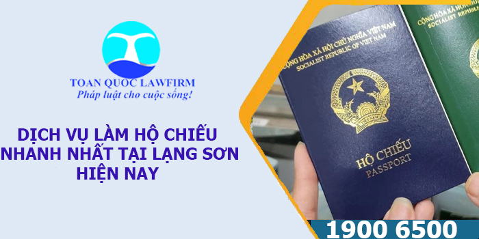 Dịch vụ làm hộ chiếu nhanh nhất tại Lạng Sơn hiện nay