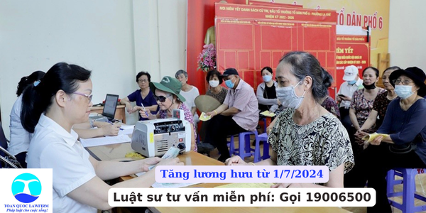 Tăng lương hưu từ 01/7/2024 