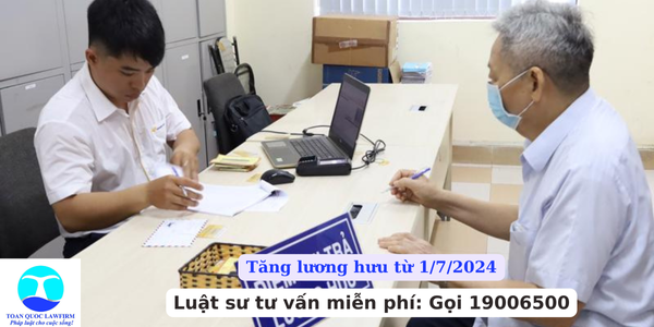 Tăng lương hưu từ 01/7/2024 