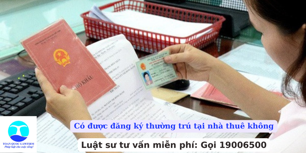 Có được đăng ký thường trú tại nhà thuê không