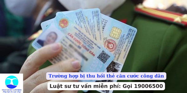 Trường hợp bị thu hồi thẻ căn cước công dân