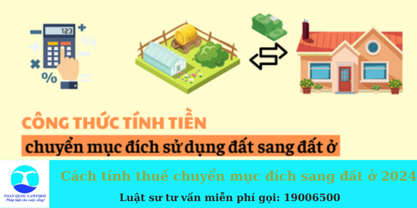 Cách tính thuế chuyển mục đích sang đất ở 2024