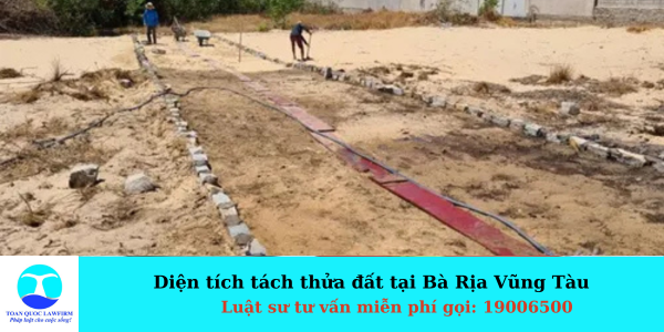 Diện tích tối thiểu được phép tách thửa đất tại Bà Rịa - Vũng Tàu