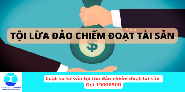 Luật sư tư vấn tội lừa đảo chiếm đoạt tài sản miễn phí