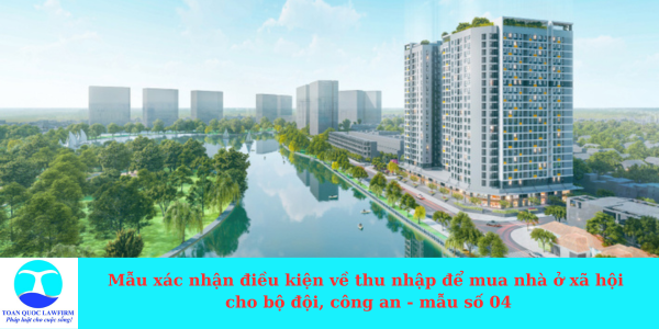 Mẫu xác nhận điều kiện về thu nhập để mua nhà ở xã hội cho bộ đội, công an