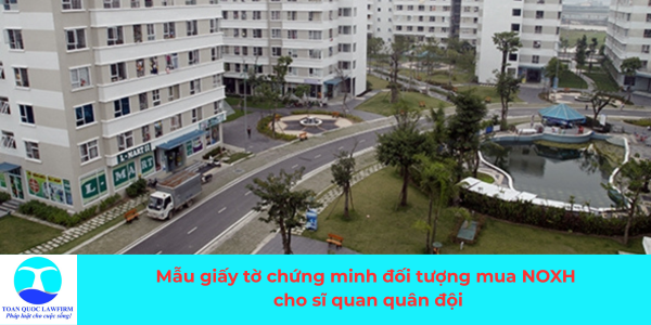 Tải mẫu giấy tờ chứng minh đối tượng mua nhà ở xã hội cho sĩ quan quân đội