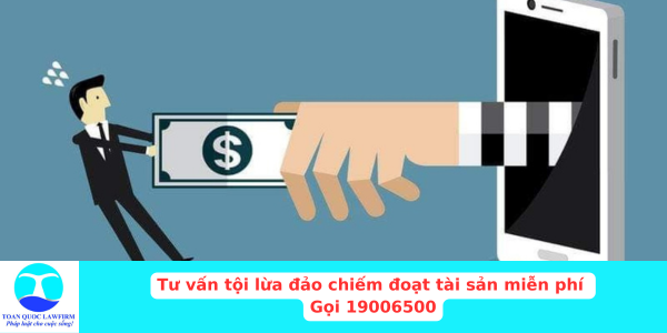 tư vấn tội lừa đảo chiếm đoạt tài sản miễn phí