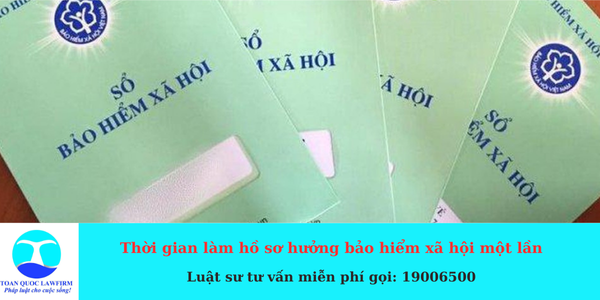 Thời gian làm hồ sơ hưởng bảo hiểm xã hội một lần