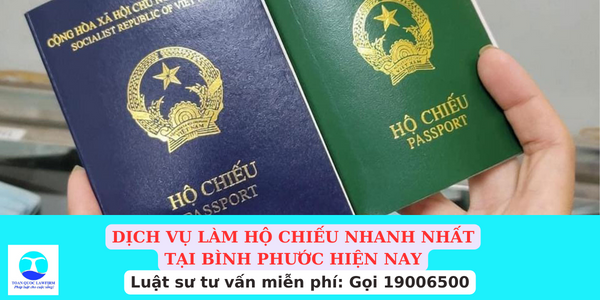 Dịch vụ làm hộ chiếu nhanh nhất tại Bình Phước hiện nay