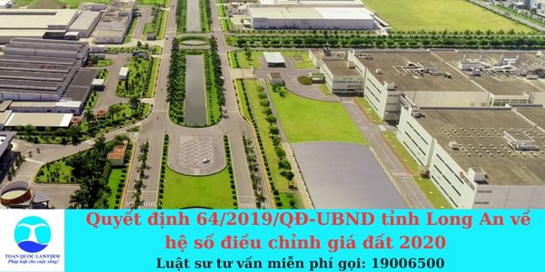 _Quyết định 642019QĐ-UBND tỉnh Long An về hệ số điều chỉnh giá đất 2020