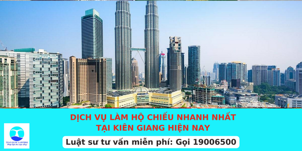 Dịch vụ làm hộ chiếu nhanh nhất tại Kiên Giang hiện nay