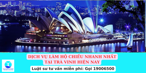 Dịch vụ làm hộ chiếu nhanh nhất tại Trà Vinh hiện nay