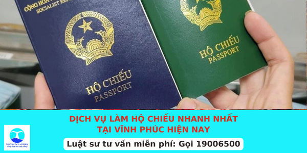 Dịch vụ làm hộ chiếu nhanh nhất tại Vĩnh Phúc hiện nay
