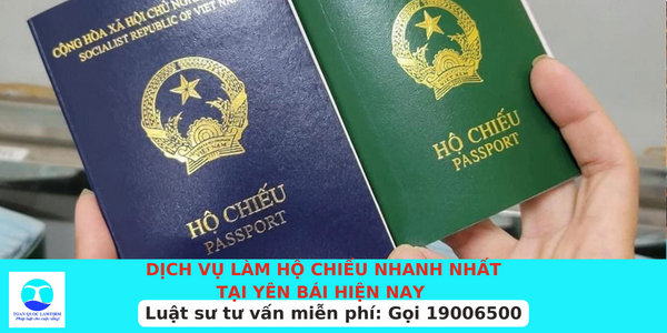 Dịch vụ làm hộ chiếu nhanh nhất tại Yên Bái hiện nay