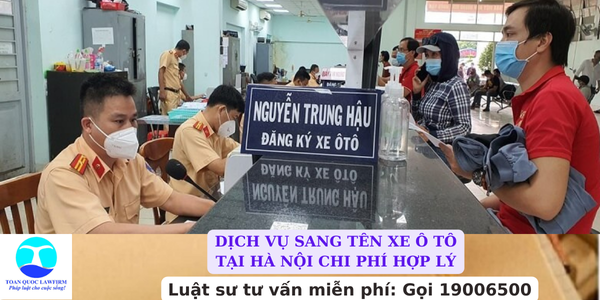 Dịch vụ sang tên xe ô tô tại Hà Nội chi phí hợp lý