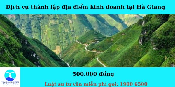 Dịch vụ thành lập địa điểm kinh doanh tại Hà Giang