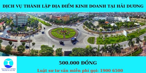 Dịch vụ thành lập địa điểm kinh doanh tại Hải Dương