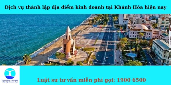 Dịch vụ thành lập địa điểm kinh doanh tại Khánh Hòa hiện nay