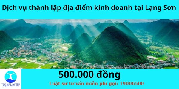 Dịch vụ thành lập địa điểm kinh doanh tại Lạng Sơn