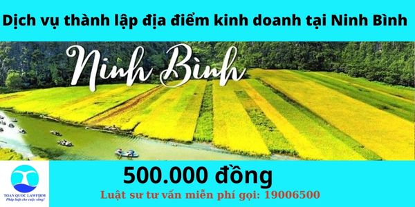 Dịch vụ thành lập địa điểm kinh doanh tại Ninh Bình  