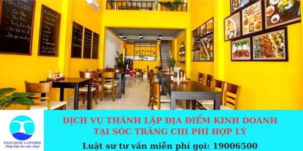 Dịch vụ thành lập dịa điểm kinh doanh tại Sóc Trăng chi phí hợp lý