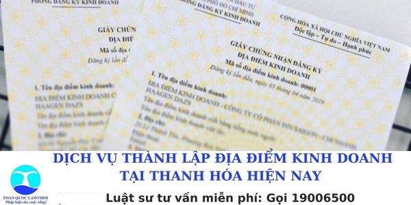 Dịch vụ thành lập địa điểm kinh doanh tại Thanh Hóa hiện nay