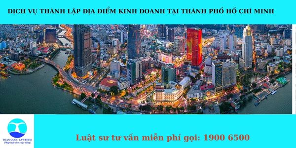 Dịch vụ thành lập địa điểm kinh doanh tại thành phố Hồ Chí Minh