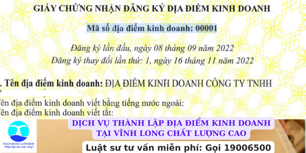 Dịch vụ thành lập địa điểm kinh doanh tại Vĩnh Long chất lượng cao