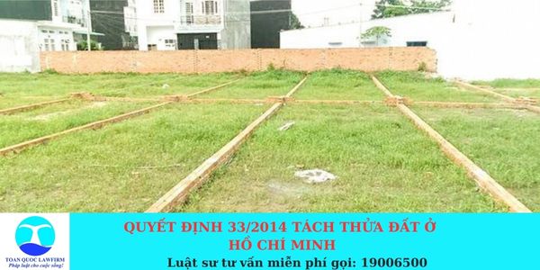 Quyết định 33/2014 tách thửa đất ở Hồ Chí Minh