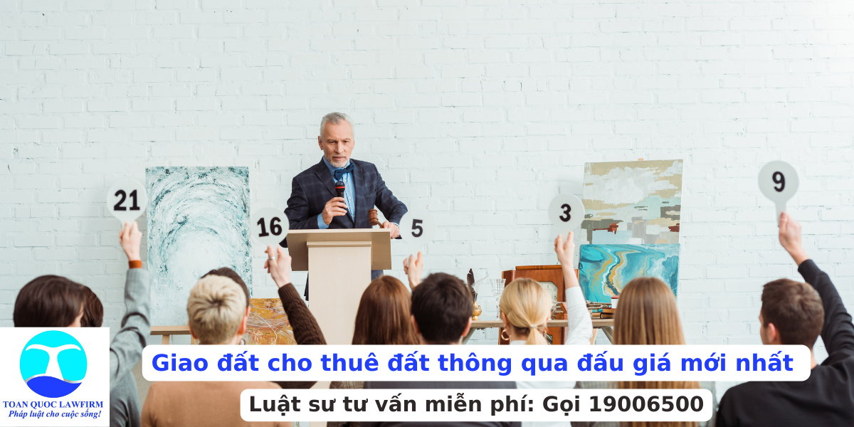 Giao đất cho thuê đất thông qua đấu giá mới nhất