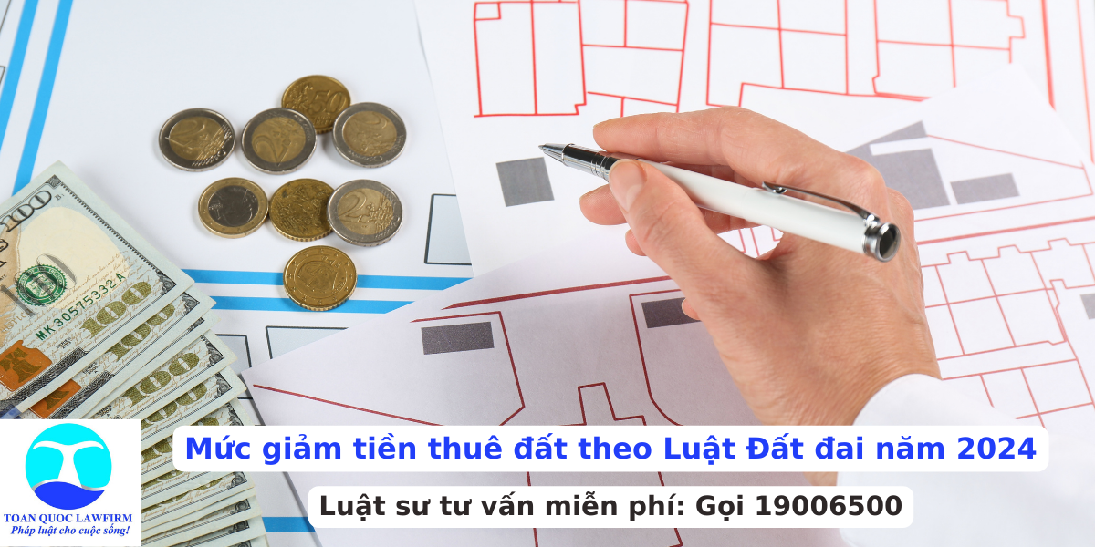 Mức giảm tiền thuê đất theo Luật Đất đai năm 2024