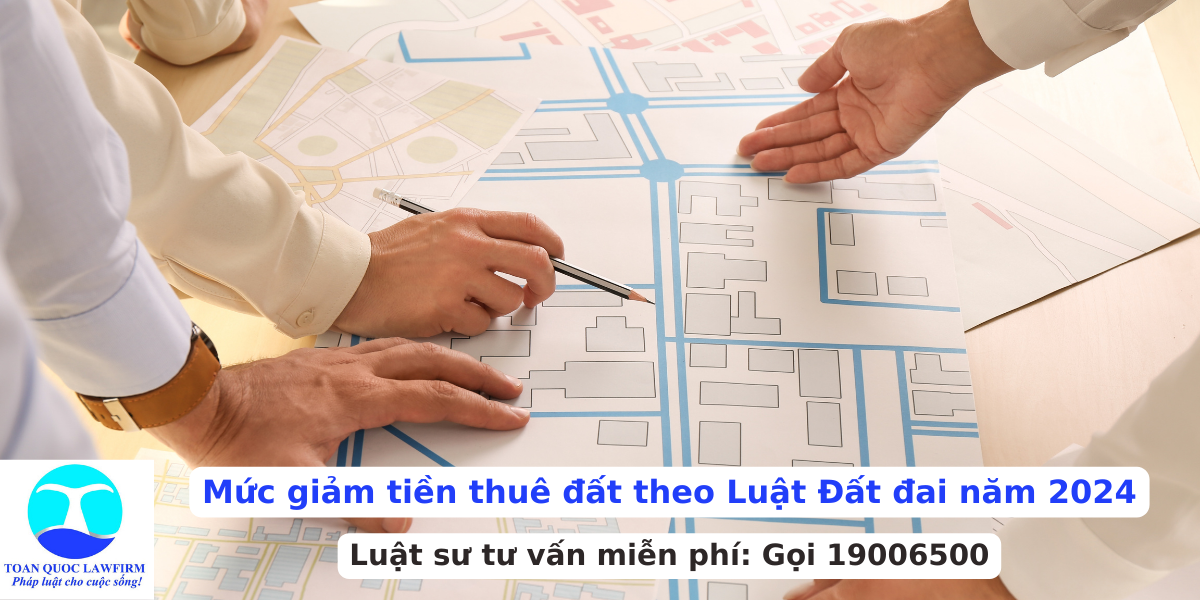 Mức giảm tiền thuê đất theo Luật Đất đai năm 2024