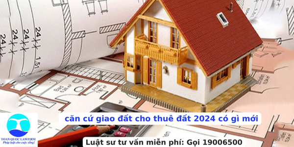 can-cu-giao-dat-cho-thue-dat-2024-co-gi-moi