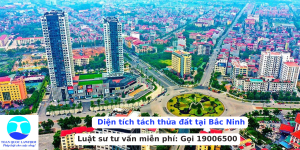 diện tích tách thửa đất tại Bắc Ninh
