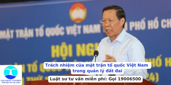 Trách nhiệm của mặt trận tổ quốc Việt Nam trong quản lý đất đai