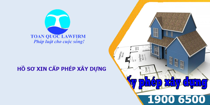 HỒ SƠ XIN CẤP PHÉP XÂY DỰNG